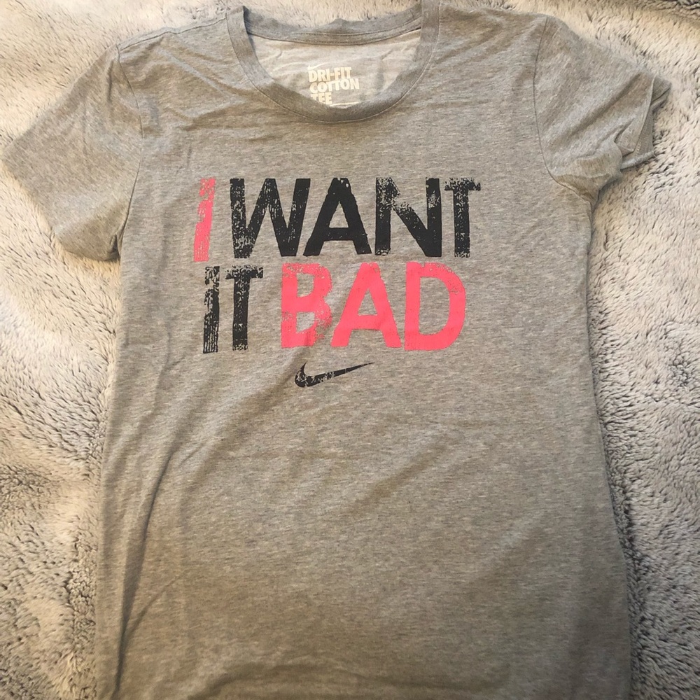 “I WANT IT BAD” Nike Dri-Fit Cotton Tee